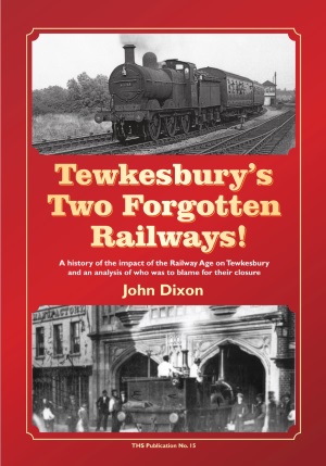 Tewkesbury's Two Forgotten Railways!